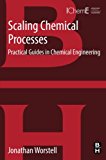Book Scaling Chemical Processes: Practical Guides in Chemical Engineering free