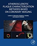 Book Atherosclerotic Plaque Characterization Methods Based on Coronary Imaging free