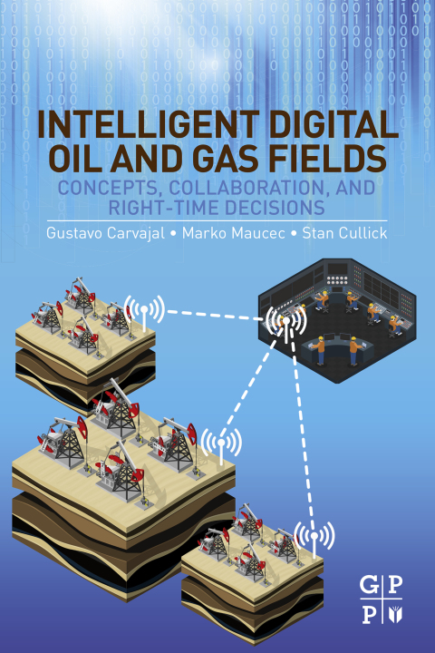 Book Intelligent Digital Oil and Gas Fields: Concepts, Collaboration, and Right-Time Decisions free