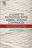 Book A Guide to Filtration with String Wound Cartridges: Influence of Winding Parameters on Filtration Behaviour of String Wound Filter Cartridges free
