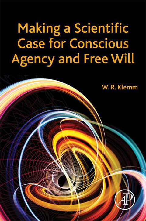 Book Making a Scientific Case for Conscious Agency and Free Will free