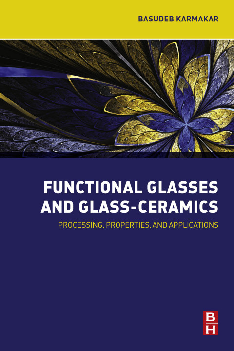 Book Functional Glasses and Glass-Ceramics: Processing, Properties and Applications free