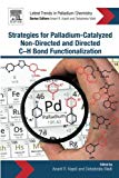 Book Strategies for Palladium-Catalyzed Non-directed and Directed C bond H Bond Functionalization (Latest Trends in Palladium Chemistry) free