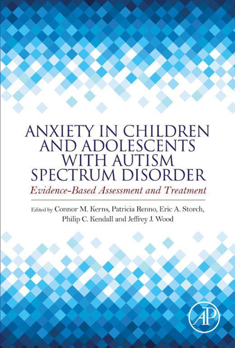 Book Anxiety in Children and Adolescents with Autism Spectrum Disorder: Evidence-Based Assessment and Treatment free