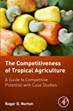 Book The Competitiveness of Tropical Agriculture: A Guide to Competitive Potential with Case Studies free