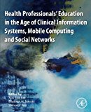 Book Health Professionals' Education In The Age Of Clinical Information Systems, Mobile Computing And Social Networks free
