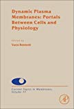 Book Dynamic Plasma Membranes: Portals Between Cells and Physiology (Volume 77) (Current Topics in Membranes, Volume 77) free
