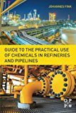 Book Guide to the Practical Use of Chemicals in Refineries and Pipelines free
