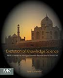 Book Evolution of Knowledge Science: Myth to Medicine: Intelligent Internet-Based Humanist Machines free
