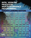 Book Intel Xeon Phi Processor High Performance Programming: Knights Landing Edition 2nd Edition free