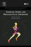 Book Exercise, Sport, and Bioanalytical Chemistry: Principles and Practice (Emerging Issues in Analytical Chemistry) free