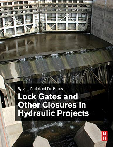 Book Lock Gates and Other Closures in Hydraulic Projects free