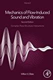 Book Mechanics of Flow-Induced Sound and Vibration, Volume 2: Complex Flow-Structure Interactions free