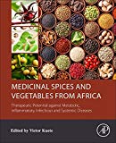 Book Medicinal Spices and Vegetables from Africa: Therapeutic Potential against Metabolic, Inflammatory, Infectious and Systemic Diseases free