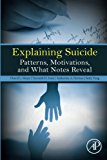Book Explaining Suicide: Patterns, Motivations, and What Notes Reveal free