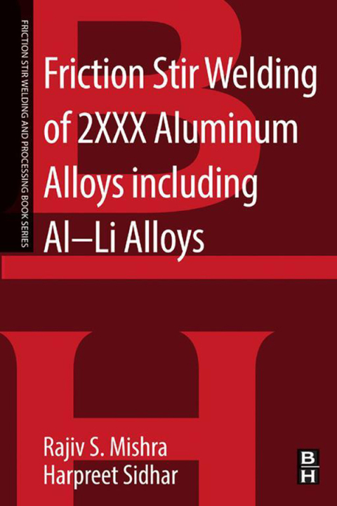Book Friction Stir Welding of 2XXX Aluminum Alloys including Al-Li Alloys free