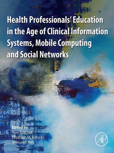 Book Health Professionals' Education in the Age of Clinical Information Systems, Mobile Computing and Social Networks free