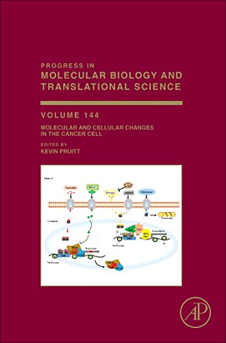 Book Molecular and Cellular Changes in the Cancer Cell (Volume 144) (Progress in Molecular Biology and Translational Science, Volume 144) free
