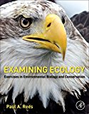 Book Examining Ecology: Exercises in Environmental Biology and Conservation free