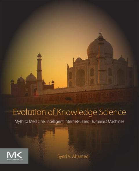 Book Evolution of Knowledge Science: Myth to Medicine: Intelligent Internet-Based Humanist Machines free