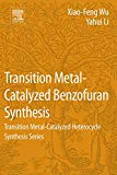 Book Transition Metal-catalyzed Benzofuran Synthesis: Transition Metal-catalyzed Heterocycle Synthesis Series free