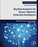 Book Big Data Analytics for Sensor-Network Collected Intelligence (Intelligent Data-Centric Systems: Sensor Collected Intelligence) free
