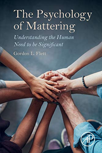Book The Psychology of Mattering: Understanding the Human Need to be Significant free