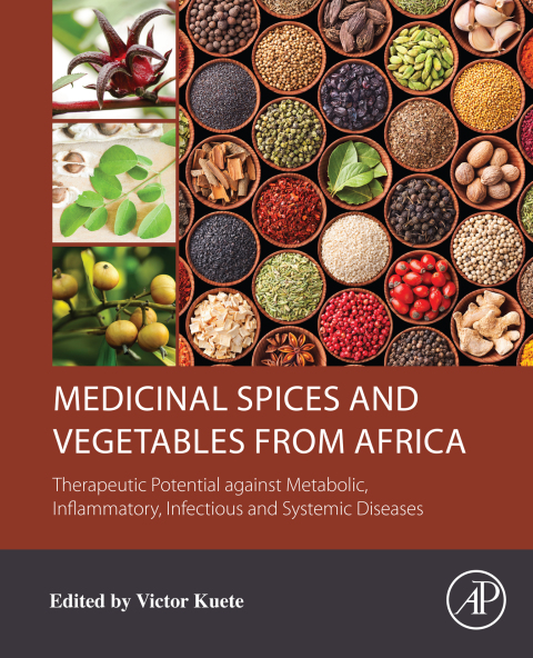Book Medicinal Spices and Vegetables from Africa: Therapeutic Potential against Metabolic, Inflammatory, Infectious and Systemic Diseases free
