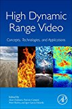 Book High Dynamic Range Video: Concepts, Technologies and Applications free