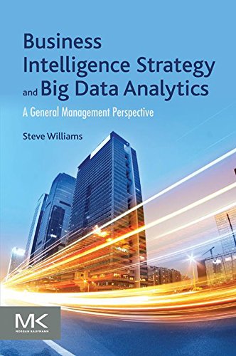 Book Business Intelligence Strategy and Big Data Analytics: A General Management Perspective free