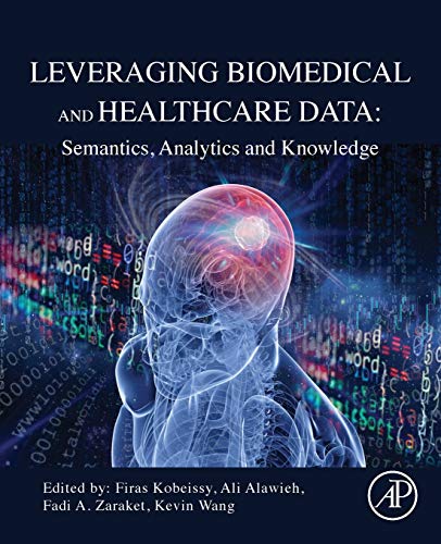 Book Leveraging Biomedical and Healthcare Data: Semantics, Analytics and Knowledge free