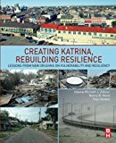 Book Creating Katrina, Rebuilding Resilience: Lessons from New Orleans on Vulnerability and Resiliency free