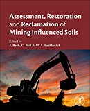 Book Assessment, Restoration and Reclamation of Mining Influenced Soils free