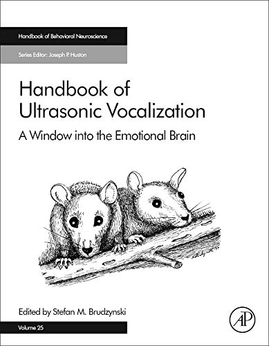 Book Handbook of Ultrasonic Vocalization: A Window into the Emotional Brain (Volume 25) (Handbook of Behavioral Neuroscience, Volume 25) free