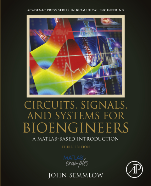 Book Circuits, Signals and Systems for Bioengineers: A MATLAB-Based Introduction (Biomedical Engineering) free