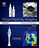 Book Tissue Elasticity Imaging: Volume 1: Theory and Methods free