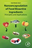Book Nanoencapsulation of Food Bioactive Ingredients: Principles and Applications free