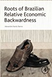 Book Roots of Brazilian Relative Economic Backwardness free
