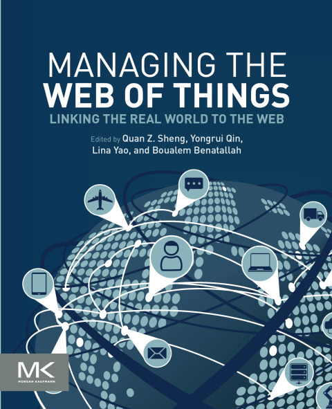 Book Managing the Web of Things: Linking the Real World to the Web free