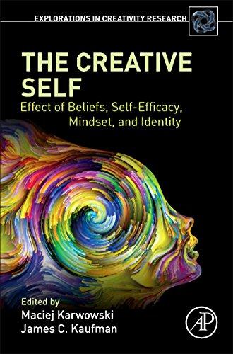 Book The Creative Self: Effect of Beliefs, Self-Efficacy, Mindset, and Identity (Explorations in Creativity Research) free
