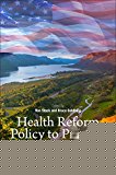 Book Health Reform Policy to Practice: Oregon’s Path to a Sustainable Health System: A Study in Innovation free