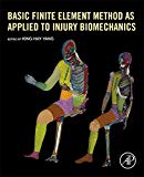 Book Basic Finite Element Method as Applied to Injury Biomechanics free
