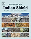 Book Indian Shield: Precambrian Evolution and Phanerozoic Reconstitution free