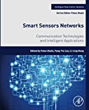 Book Smart Sensors Networks: Communication Technologies and Intelligent Applications (Intelligent Data-Centric Systems: Sensor Collected Intelligence) free