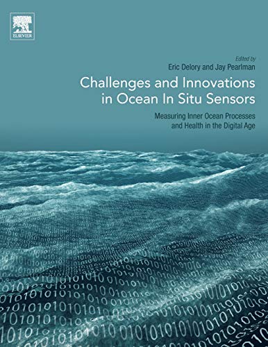 Book Challenges and Innovations in Ocean In Situ Sensors: Measuring Inner Ocean Processes and Health in the Digital Age free