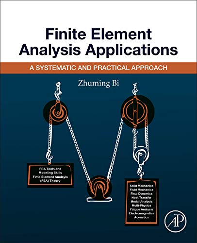 Book Finite Element Analysis Applications: A Systematic and Practical Approach free