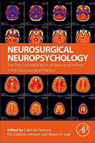 Book Neurosurgical Neuropsychology: The Practical Application of Neuropsychology in the Neurosurgical Practice free
