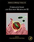 Book Correlative Light and Electron Microscopy III (Volume 140) (Methods in Cell Biology, Volume 140) free