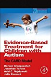 Book Evidence-Based Treatment for Children with Autism: The CARD Model (Practical Resources for the Mental Health Professional) free