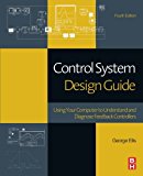 Book Control System Design Guide: Using Your Computer to Understand and Diagnose Feedback Controllers free